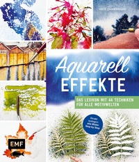 Abbildung von: Aquarell-Effekte - Edition Michael Fischer / EMF Verlag