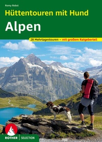 Abbildung von: Hüttentouren mit Hund Alpen - Rother Bergverlag