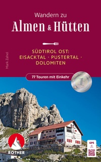 Abbildung von: Wandern zu Almen & Hütten - Südtirol Ost - Rother Bergverlag