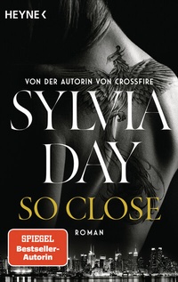 Abbildung von: So Close. Blacklist 1 - Nach Crossfire die neue heiße Serie der Nr.1-SPIEGEL-Bestsellerautorin! - Heyne