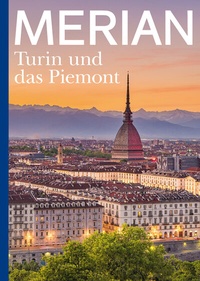 Abbildung von: MERIAN Turin und das Piemont 6/23 - Merian / Holiday
