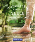 Abbildung von: Auszeiten für die Seele in und um Berlin - Polyglott