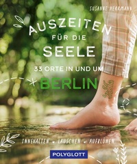 Abbildung von: Auszeiten für die Seele in und um Berlin - Polyglott