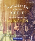 Abbildung von: Auszeiten für die Seele in und um München - Polyglott