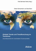 Cover: Globale Trends und Trendforschung im Tourismus - Zukunftsszenarien f&uuml;r verschiedene Tourismusm&auml;rkte - ibidem