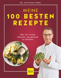 Abbildung von: Dr. Riedl: Meine 100 besten Rezepte - Gräfe und Unzer