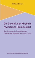Cover: Die Zukunft der Kirche in mystischer Fr&ouml;mmigkeit - Lutherische V.-G.