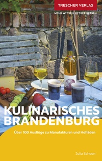 Abbildung von: TRESCHER Reiseführer Kulinarisches Brandenburg - TRESCHER