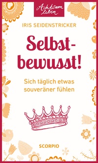 Abbildung von: Selbstbewusst! - Scorpio Verlag