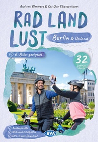 Abbildung von: Berlin und Umland RadLandLust, 32 Lieblingstouren, E-Bike-geeignet, mit Knotenpunkten und Wohnmobilstellplätzen, GPS-Tracks-Download - BVA BikeMedia