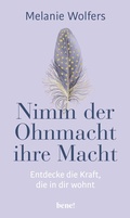 Abbildung von: Nimm der Ohnmacht ihre Macht - bene!