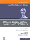 Cover: Reducing Risks in Surgical Facial Plastic Procedures, An Issue of Facial Plastic Surgery Clinics of North America: Volume 31-2 - Elsevier