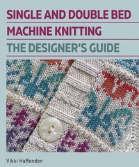 Enlarge image Cover: Single and Double Bed Machine Knitting - The Crowood Press Ltd
