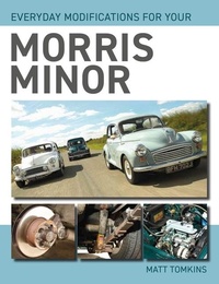 Abbildung von: Everyday Modifications For Your Morris Minor - The Crowood Press Ltd