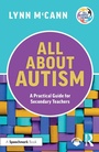 Cover: All About Autism: A Practical Guide for Secondary Teachers - Routledge