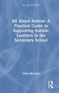 Enlarge image Cover: All About Autism: A Practical Guide for Secondary Teachers - Routledge