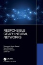 Cover: Responsible Graph Neural Networks - Chapman & Hall/CRC
