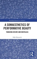 Cover: A Somaesthetics of Performative Beauty - Routledge