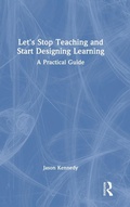 Bild: Let's Stop Teaching and Start Designing Learning - Routledge