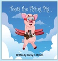 Cover: Toots the Flying Pig - IngramSpark