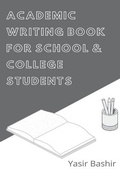 Cover: Academic Writing Book for School and College Students - Yasir Bashir