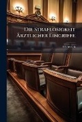 Cover: Die Straflosigkeit AErztlicher Eingriffe - Nabu Press