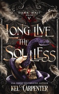 Cover: Long Live the Soulless (Dark Maji, #5) - Kel Carpenter