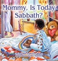 Cover: Mommy, Is Today Sabbath? (African American Edition) - Teach Services, Inc.