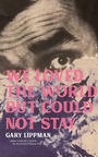 Cover: We Loved the World But Could Not Stay - Simon + Schuster LLC