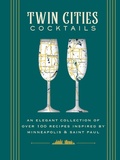 Cover: Twin Cities Cocktails - Cider Mill Press Book Publishers LLC