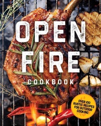 Enlarge image Cover: The Open Fire Cookbook - Cider Mill Press Book Publishers LLC