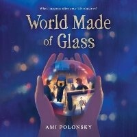 Abbildung von: World Made of Glass - Little, Brown Books for Young Readers
