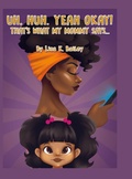 Cover: Uh Huh. Yeah Okay! That's What My Mommy Says... - Lulu.com
