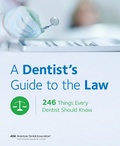 Cover: A Dentist's Guide to the Law - American Dental Association