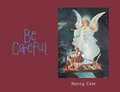 Cover: Be Careful - Covenant Books