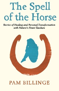 Abbildung von: The Spell of the Horse - Blackbird Digital Books