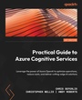 Cover: Practical Guide to Azure Cognitive Services - Packt Publishing Limited