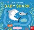 Cover: Let's Go Home, Baby Shark - Nosy Crow Ltd
