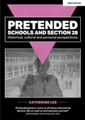Cover: Pretended: Schools and Section 28 - John Catt Educational Ltd
