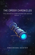 Cover: The Crider Chronicles (The Galactic Confederacy, #1) - Crimson Dragon Publishing