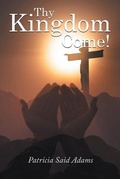 Cover: Thy Kingdome Come! - Patricia Adams Publishing