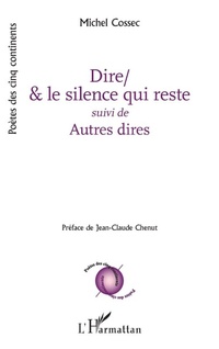 Enlarge image Cover: Dire/& le silence qui reste - Editions L'Harmattan