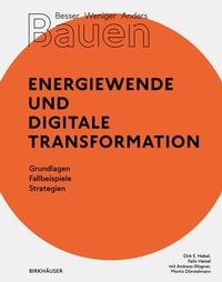 Abbildung von: Besser - Weniger - Anders Bauen: Energiewende und Digitale Transformation - Birkhäuser