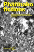 Cover: Pharmakofictions - Spekulationen mit prek&auml;ren Stoffen in zeitgen&ouml;ssischer Science-Fiction und Philosophie - transcript