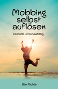 Cover: Mobbing selbst aufl&ouml;sen - Verlagshaus Schlosser
