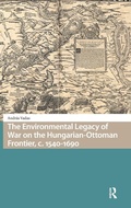 Cover: The Environmental Legacy of War on the Hungarian-Ottoman Frontier, c. 1540-1690 - Amsterdam University Press