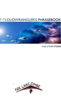 Cover: The Cloudwrangler's Phrasebook and Other Stories - Blurb