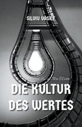 Cover: Die Kultur des Wertes - Silviu Vasile