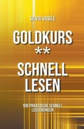 Cover: Goldkurs ** Schnell Lesen - Silviu Vasile