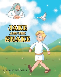 Abbildung von: Jake and the Snake - Christian Faith Publishing, Inc.
